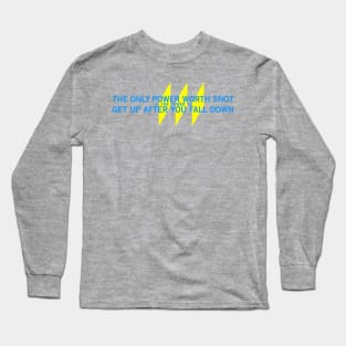 The Only Power Worth Snot Long Sleeve T-Shirt